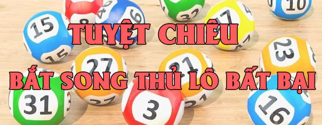 Tuyệt chiêu bắt song thủ lô